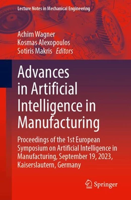 Abbildung von Wagner / Alexopoulos | Advances in Artificial Intelligence in Manufacturing | 1. Auflage | 2024 | beck-shop.de