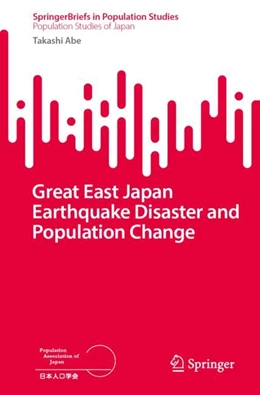 Abbildung von Abe | Great East Japan Earthquake Disaster and Population Change | 1. Auflage | 2024 | beck-shop.de