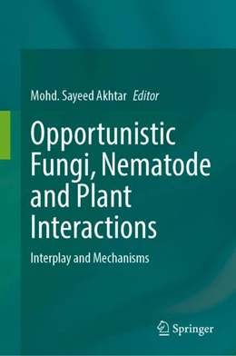 Abbildung von Akhtar | Opportunistic Fungi, Nematode and Plant Interactions | 1. Auflage | 2024 | beck-shop.de