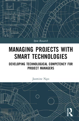 Abbildung von Hwang / Ngo | Managing Projects with Smart Technologies | 1. Auflage | 2024 | beck-shop.de