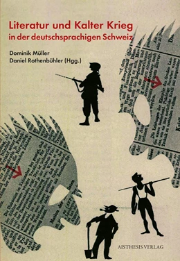 Abbildung von Müller / Rothenbühler | Literatur und Kalter Krieg in der deutschsprachigen Schweiz | 1. Auflage | 2024 | beck-shop.de