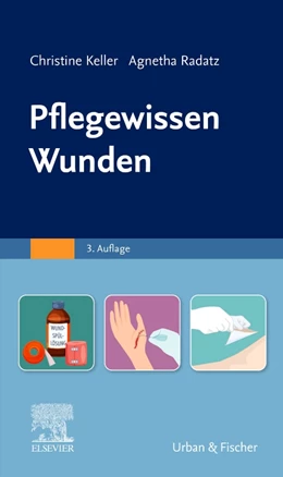 Abbildung von Keller / Radatz | Pflegewissen Wunden | 3. Auflage | 2024 | beck-shop.de