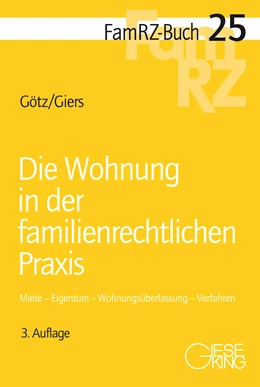 Abbildung von Götz / Giers | Die Wohnung in der familienrechtlichen Praxis | 3. Auflage | 2024 | 25 | beck-shop.de