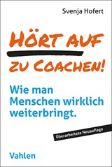 Abbildung von Hofert | Hört auf zu coachen! - Wie man Menschen wirklich weiterbringt | 2024 | beck-shop.de