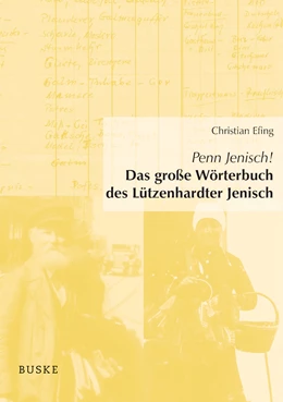 Abbildung von Efing | Penn Jenisch! Das große Wörterbuch des Lützenhardter Jenisch | 1. Auflage | 2024 | beck-shop.de