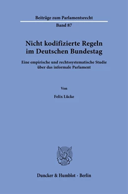 Abbildung von Lücke | Nicht kodifizierte Regeln im Deutschen Bundestag. | 1. Auflage | 2024 | 87 | beck-shop.de