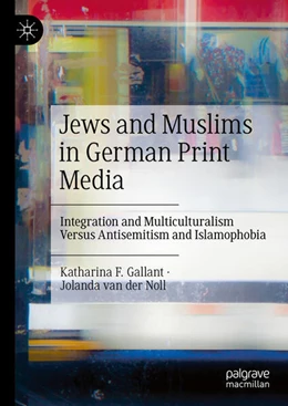 Abbildung von Gallant / Noll | Jews and Muslims in German Print Media | 1. Auflage | 2024 | beck-shop.de