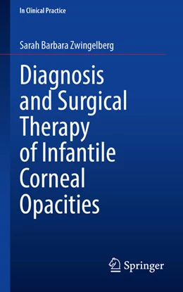 Abbildung von Zwingelberg | Diagnosis and Surgical Therapy of Infantile Corneal Opacities | 1. Auflage | 2024 | beck-shop.de
