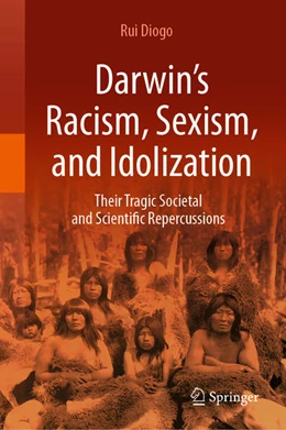 Abbildung von Diogo | Darwin's Racism, Sexism, and Idolization | 1. Auflage | 2024 | beck-shop.de
