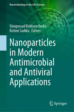 Abbildung von Kokkarachedu / Sadiku | Nanoparticles in Modern Antimicrobial and Antiviral Applications | 1. Auflage | 2024 | beck-shop.de