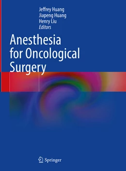 Abbildung von Huang / Liu | Anesthesia for Oncological Surgery | 1. Auflage | 2024 | beck-shop.de