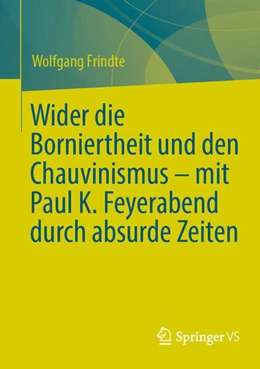Abbildung von Frindte | Wider die Borniertheit und den Chauvinismus - mit Paul K. Feyerabend durch absurde Zeiten | 1. Auflage | 2024 | beck-shop.de