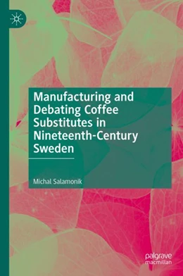Abbildung von Salamonik | Manufacturing and Debating Coffee Substitutes in Nineteenth-Century Sweden | 1. Auflage | 2024 | beck-shop.de