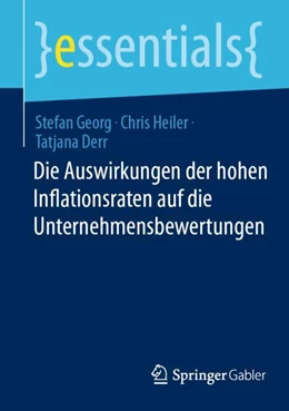 Abbildung von Georg / Heiler | Die Auswirkungen der hohen Inflationsraten auf die Unternehmensbewertungen | 1. Auflage | 2024 | beck-shop.de