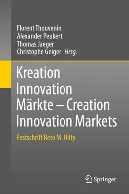 Abbildung von Thouvenin / Peukert | Kreation Innovation Märkte - Creation Innovation Markets | 1. Auflage | 2024 | beck-shop.de