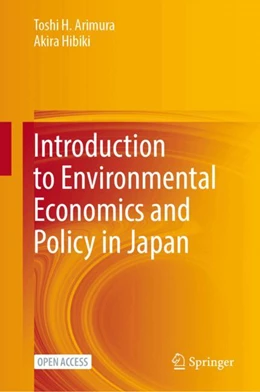 Abbildung von Arimura / Hibiki | Introduction to Environmental Economics and Policy in Japan | 1. Auflage | 2024 | beck-shop.de