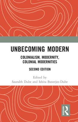Abbildung von Banerjee-Dube / Dube | Unbecoming Modern | 1. Auflage | 2024 | beck-shop.de