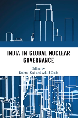 Abbildung von Kolas / Kazi | India in Global Nuclear Governance | 1. Auflage | 2024 | beck-shop.de