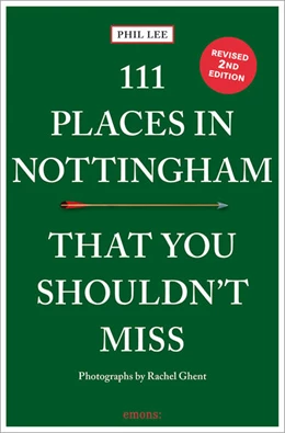 Abbildung von Lee | 111 Places in Nottingham That You Shouldn't Miss | 2. Auflage | 2024 | beck-shop.de