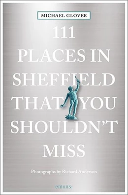Abbildung von Glover | 111 Places in Sheffield that you shouldn't miss | 4. Auflage | 2024 | beck-shop.de