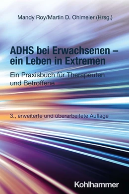 Abbildung von Roy / Ohlmeier | ADHS bei Erwachsenen - ein Leben in Extremen | 3. Auflage | 2024 | beck-shop.de