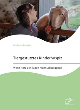 Abbildung von Mester | Tiergestütztes Kinderhospiz. Wenn Tiere den Tagen mehr Leben geben | 1. Auflage | 2024 | beck-shop.de