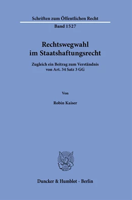 Abbildung von Kaiser | Rechtswegwahl im Staatshaftungsrecht. | 1. Auflage | 2024 | 1527 | beck-shop.de
