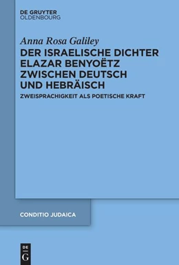 Abbildung von Galiley | Der israelische Dichter Elazar Benyoëtz zwischen Deutsch und Hebräisch | 1. Auflage | 2024 | beck-shop.de