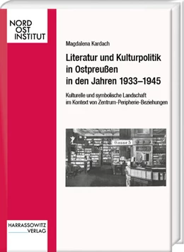 Abbildung von Kardach | Literatur und Kulturpolitik in Ostpreußen in den Jahren 1933-1945 | 1. Auflage | 2024 | beck-shop.de
