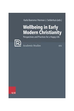 Abbildung von Boersma / Selderhuis | Wellbeing in Early Modern Christianity | 1. Auflage | 2024 | beck-shop.de