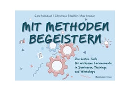 Abbildung von Kalmbach / Kremer | Mit Methoden begeistern | 1. Auflage | 2024 | beck-shop.de