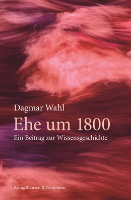 Abbildung von Wahl | Ehe um 1800 | 1. Auflage | 2024 | beck-shop.de