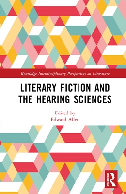 Abbildung von Allen | Literary Fiction and the Hearing Sciences | 1. Auflage | 2024 | beck-shop.de