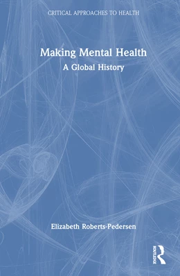 Abbildung von Roberts-Pedersen | Making Mental Health | 1. Auflage | 2024 | beck-shop.de
