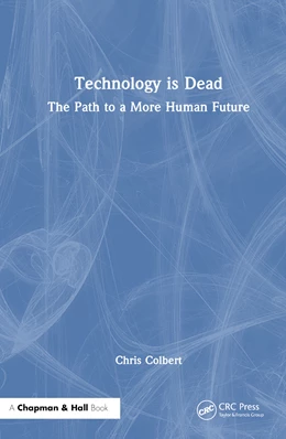 Abbildung von Colbert | Technology is Dead | 1. Auflage | 2024 | beck-shop.de