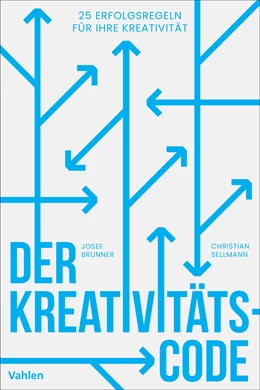 Abbildung von Brunner / Sellmann | Der Kreativitätscode | 1. Auflage | 2024 | beck-shop.de