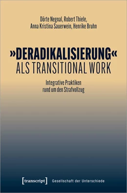 Abbildung von Negnal / Thiele | »Deradikalisierung« als Transitional Work | 1. Auflage | 2024 | beck-shop.de