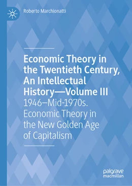 Abbildung von Marchionatti | Economic Theory in the Twentieth Century, An Intellectual History-Volume III | 1. Auflage | 2024 | beck-shop.de