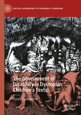 Abbildung von Holdsworth | The Government of Disability in Dystopian Children's Texts | 1. Auflage | 2024 | beck-shop.de