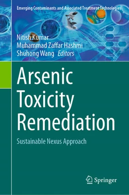 Abbildung von Kumar / Hashmi | Arsenic Toxicity Remediation | 1. Auflage | 2024 | beck-shop.de