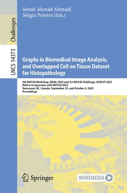 Abbildung von Ahmadi / Pereira | Graphs in Biomedical Image Analysis, and Overlapped Cell on Tissue Dataset for Histopathology | 1. Auflage | 2024 | beck-shop.de