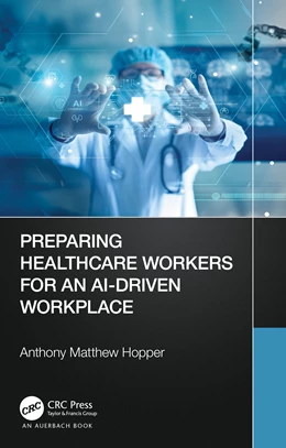 Abbildung von Hopper | Preparing Healthcare Workers for an AI-Driven Workplace | 1. Auflage | 2024 | beck-shop.de