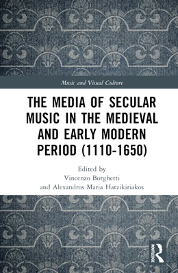 Abbildung von Hatzikiriakos / Borghetti | The Media of Secular Music in the Medieval and Early Modern Period (1100-1650) | 1. Auflage | 2024 | beck-shop.de
