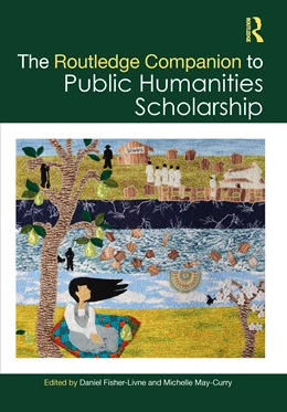 Abbildung von Fisher-Livne / May-Curry | The Routledge Companion to Public Humanities Scholarship | 1. Auflage | 2024 | beck-shop.de