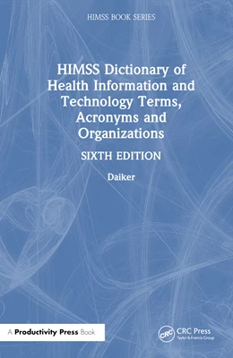 Abbildung von Healthcare Information & Management Systems Society | HIMSS Dictionary of Health Information and Technology Terms, Acronyms, and Organizations | 1. Auflage | 2024 | beck-shop.de