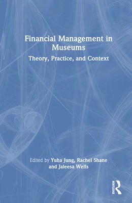 Abbildung von Wells / Shane | Financial Management in Museums | 1. Auflage | 2024 | beck-shop.de