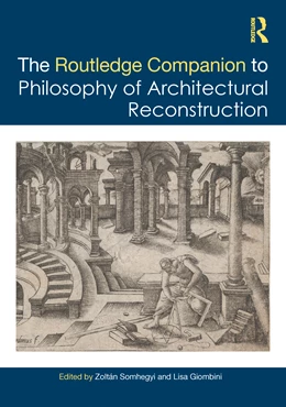 Abbildung von Giombini / Somhegyi | The Routledge Companion to the Philosophy of Architectural Reconstruction | 1. Auflage | 2024 | beck-shop.de