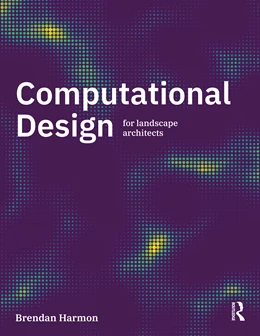 Abbildung von Harmon | Computational Design for Landscape Architects | 1. Auflage | 2024 | beck-shop.de