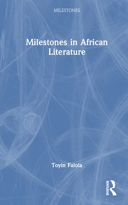 Abbildung von Falola | Milestones in African Literature | 1. Auflage | 2024 | beck-shop.de