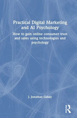 Abbildung von Gabay | Practical Digital Marketing and AI Psychology | 1. Auflage | 2024 | beck-shop.de